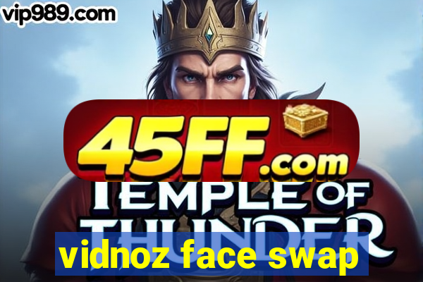 vidnoz face swap